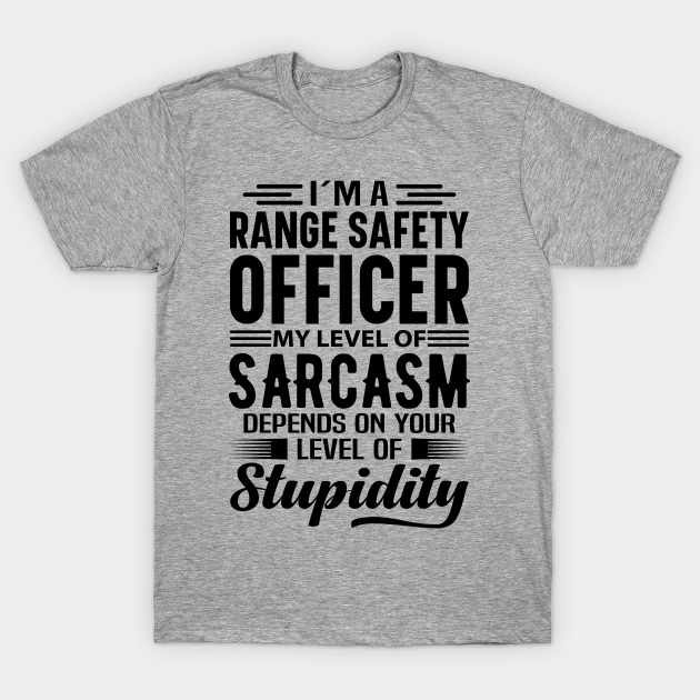 I'm A Range Safety Officer Range Safety Officer TShirt TeePublic